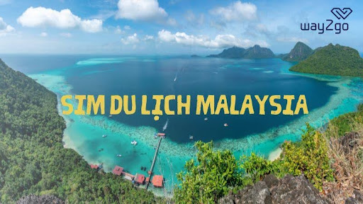  Mua SIM Du Lịch Malaysia: Hướng Dẫn Từ A-Z