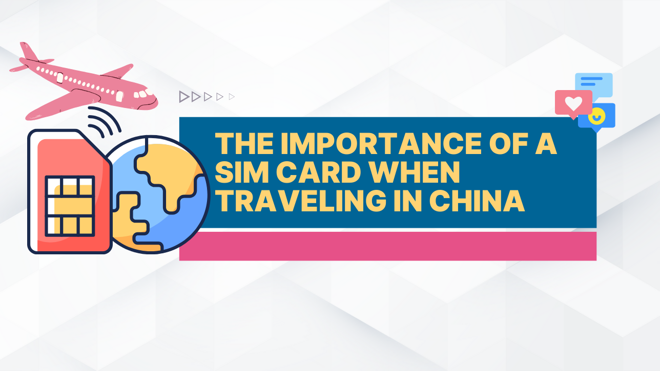 The Importance of a SIM Card When Traveling in China