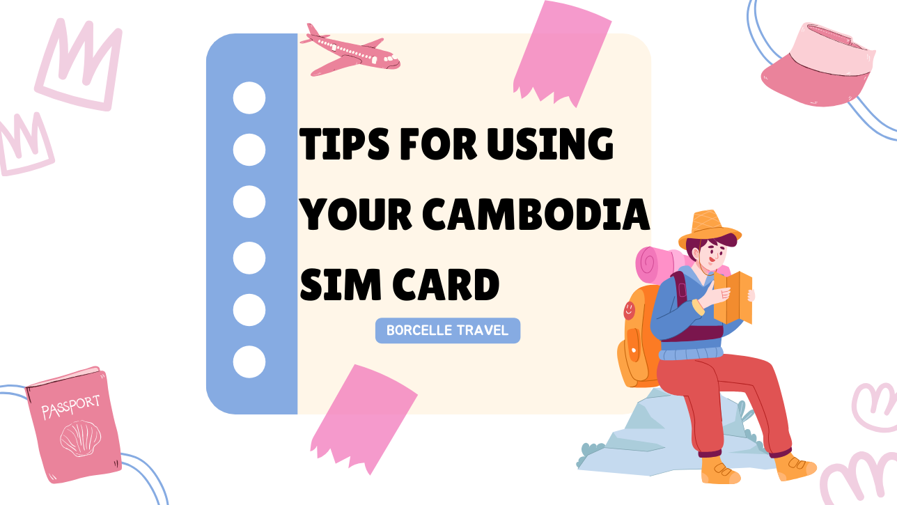 Pro Tips for Using Your Cambodia SIM Card