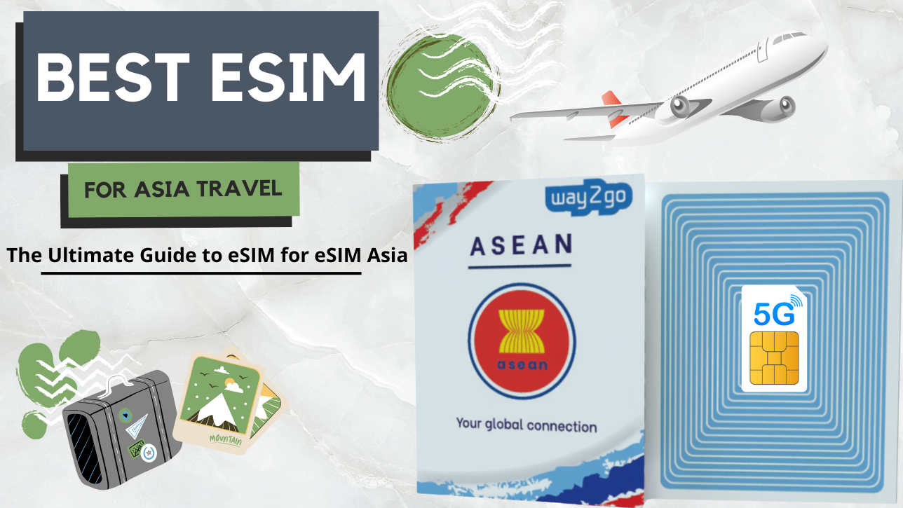 The Ultimate Guide to eSIM for eSIM Asia: Best eSIM for Asia Travel