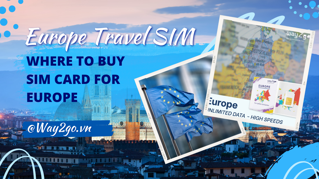 Europe Travel SIM Cards: Where To Buy Sim Card For Europe