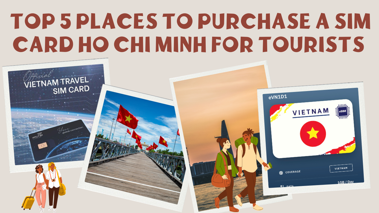 Top 3 Places to purchase a SIM Card Ho Chi Minh for Tourists