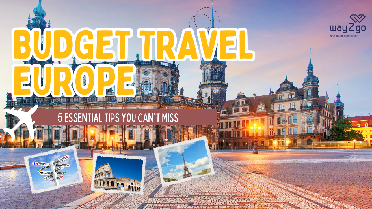 Budget Travel Europe Guide: 5 Essential Tips You Can't Miss
