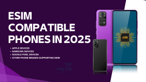 eSIM Compatible Phones in 2025 - Is Your Phone Ready?